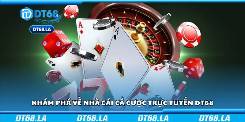 Giới thiệu về nhà cái DT68